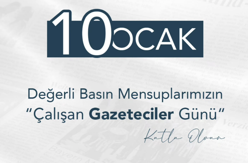 BAŞKANIMIZDAN 10 OCAK ÇALIŞAN GAZETECİLER GÜNÜ MESAJI